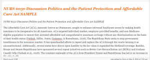 NURS 6050 Discussion Politics and the Patient Protection and Affordable Care Act SAMPLE