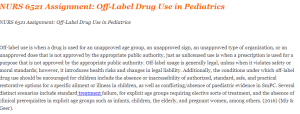 NURS 6521 Assignment Off-Label Drug Use in Pediatrics