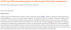 NURS 6521 Pharmacotherapy for Cardiovascular Disorders Assignment