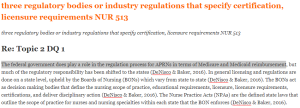three regulatory bodies or industry regulations that specify certification, licensure requirements NUR 513