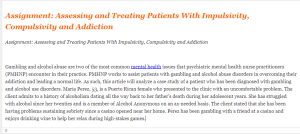 Assignment  Assessing and Treating Patients With Impulsivity, Compulsivity and Addiction