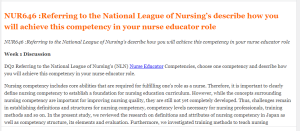NUR646  Referring to the National League of Nursing’s describe how you will achieve this competency in your nurse educator role 