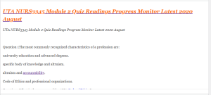 UTA NURS3345 Module 2 Quiz Readings Progress Monitor Latest 2020 August