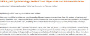 Assignment NURS4006 Epidemiology  Define Your Population and Selected Problem