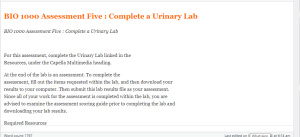 BIO 1000 Assessment Five  Complete a Urinary Lab