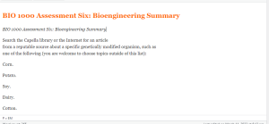 BIO 1000 Assessment Six  Bioengineering Summary