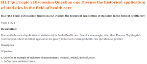 HLT 362 Topic 1 Discussion Question one Discuss the historical application of statistics in the field of health care