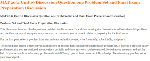 MAT 2051 Unit 10 Discussion Question one Problem Set and Final Exam Preparation Discussion