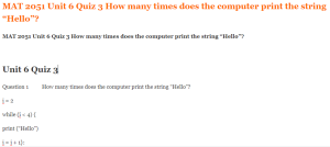 MAT 2051 Unit 6 Quiz 3 How many times does the computer print the string Hello