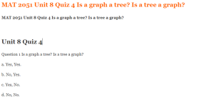 MAT 2051 Unit 8 Quiz 4 Is a graph a tree Is a tree a graph