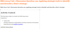 MBA 6024 Unit 1 Discussion Question one Applying strategic tools to identify and describe a firm’s strategy