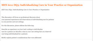 MSN 6011 DQ3  Individualizing Care in Your Practice or Organization