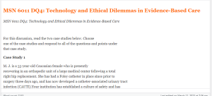 MSN 6011 DQ4  Technology and Ethical Dilemmas in Evidence-Based Care