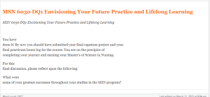 MSN 6030 DQ1 Envisioning Your Future Practice and Lifelong Learning