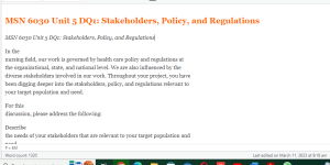 MSN 6030 Unit 5 DQ1  Stakeholders, Policy, and Regulations