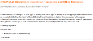 NRNP 6640 Discussion Existential-Humanistic and Other Therapies