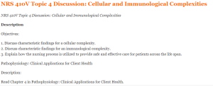 NRS 410V Topic 4 Discussion Cellular and Immunological Complexities