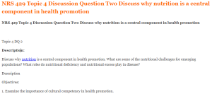 NRS 429 Topic 4 Discussion Question Two Discuss why nutrition is a central component in health promotion