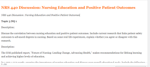 NRS 440 Discussion  Nursing Education and Positive Patient Outcomes