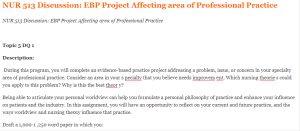 NUR 513 Discussion EBP Project Affecting area of Professional Practice