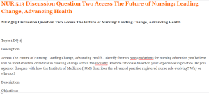 NUR 513 Discussion Question Two Access The Future of Nursing Leading Change, Advancing Health