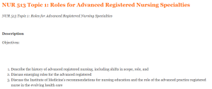 NUR 513 Topic 1 Roles for Advanced Registered Nursing Specialties