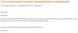 NUR 514 DQ Health Care Policy Affecting Health Care Organization