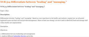 NUR 514 Differentiate between leading and managing.