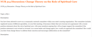 NUR 514 Discussion Change Theory on the Role of Spiritual Care