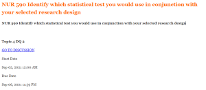 NUR 590 Identify which statistical test you would use in conjunction with your selected research design