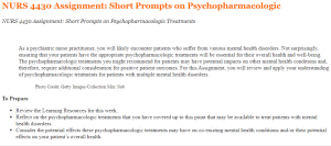 NURS 4430 Assignment Short Prompts on Psychopharmacologic Treatments