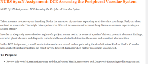 NURS 6512N Assignment DCE Assessing the Peripheral Vascular System