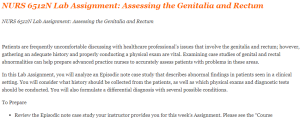 NURS 6512N Lab Assignment Assessing the Genitalia and Rectum