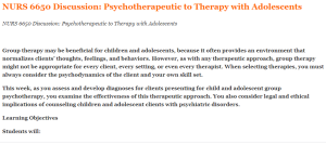 NURS 6650 Discussion Psychotherapeutic to Therapy with Adolescents