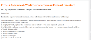 PHI 413 Assignment Worldview Analysis and Personal Inventory
