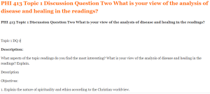 PHI 413 Topic 1 Discussion Question Two What is your view of the analysis of disease and healing in the readings