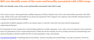 BIO 220 identify some of the costs and benefits associated with GMO crops