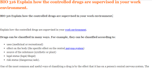 BIO 316 Explain how the controlled drugs are supervised in your work environment.