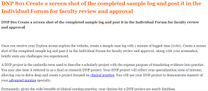 DNP 801 Create a screen shot of the completed sample log and post it in the Individual Forum for faculty review and approval