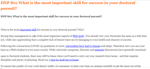 DNP 801 What is the most important skill for success in your doctoral pursuit