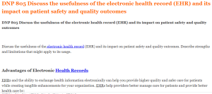 DNP 805 Discuss the usefulness of the electronic health record (EHR) and its impact on patient safety and quality outcomes