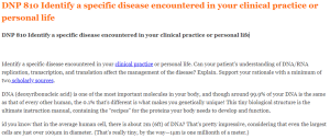 DNP 810 Identify a specific disease encountered in your clinical practice or personal life