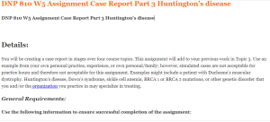 DNP 810 W5 Assignment Case Report Part 3 Huntington’s disease