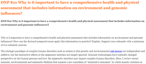 DNP 810 Why is it important to have a comprehensive health and physical assessment that includes information on environment and genomic influences