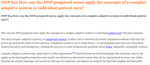 DNP 815 How can the DNP-prepared nurse apply the concepts of a complex adaptive system to individual patient care