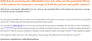 DNP 825 In reviewing the Affordable Care Act, what are the potential effects of the options for insurance coverage in both the private and public sectors