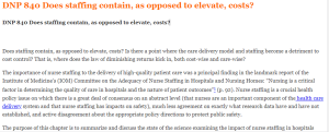 DNP 840 Does staffing contain, as opposed to elevate, costs