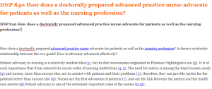 DNP 840 How does a doctorally prepared advanced practice nurse advocate for patients as well as the nursing profession