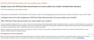 DNP 840 What characteristics of a nurse makes one a leader