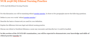 NUR 2058 DQ Ethical Nursing Practice